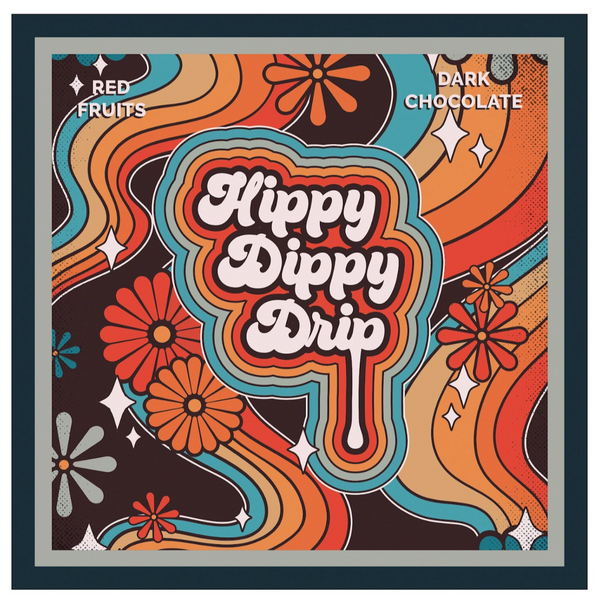 HIPPY DIPPY DRIP