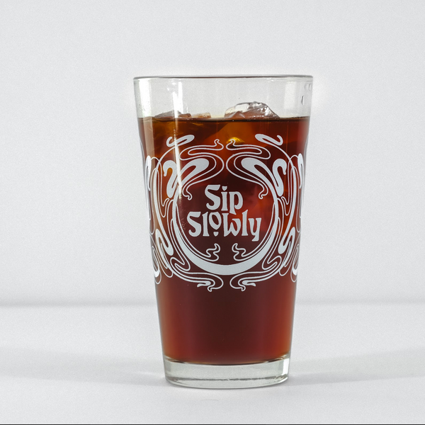 SIP SLOWLY PINT GLASS